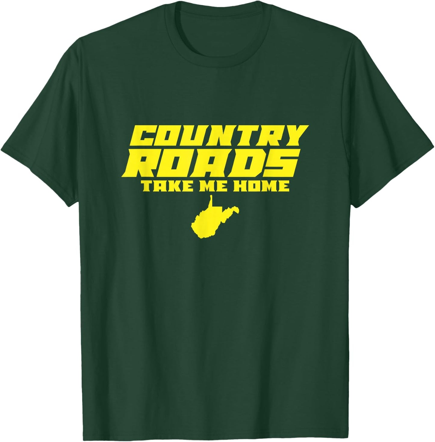 Country Roads Take Me Home West Virginia T-Shirt - T-Shirt | Forest