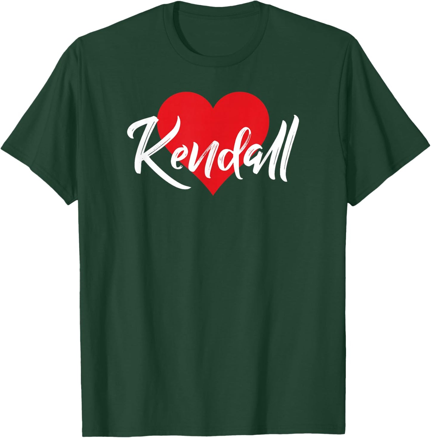 I Love Kendall First Name I Heart Named T-Shirt - T-Shirt | Forest