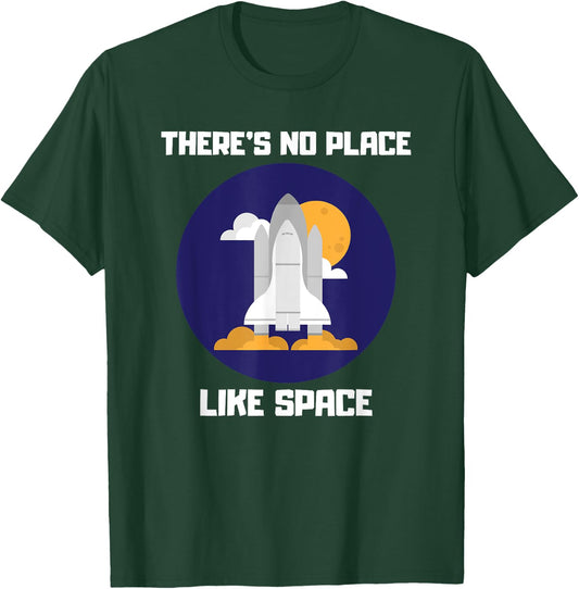 There's No Place Like Space T-Shirt - T-Shirt | Forest