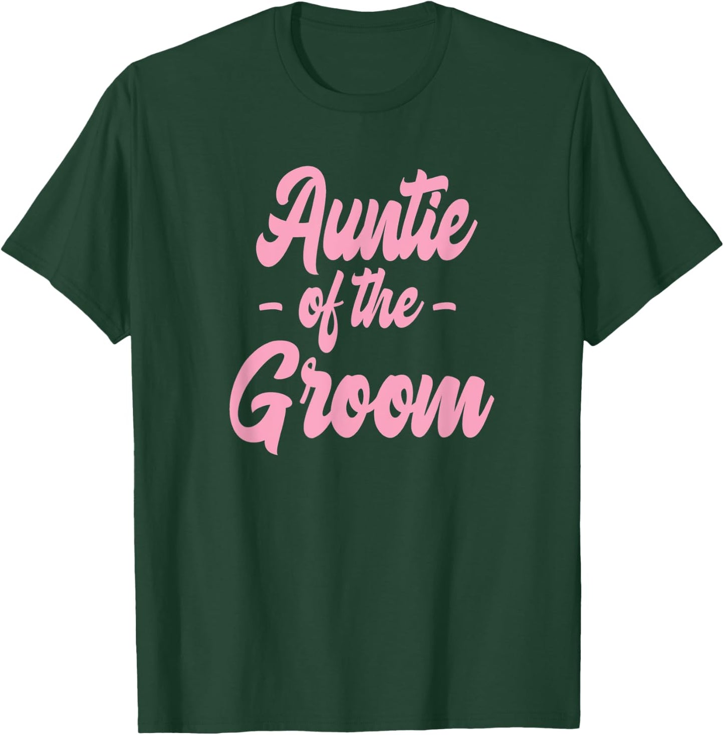 Auntie of the Groom - Bachelorette Matching Group Cute Pink T-Shirt - T-Shirt | Forest