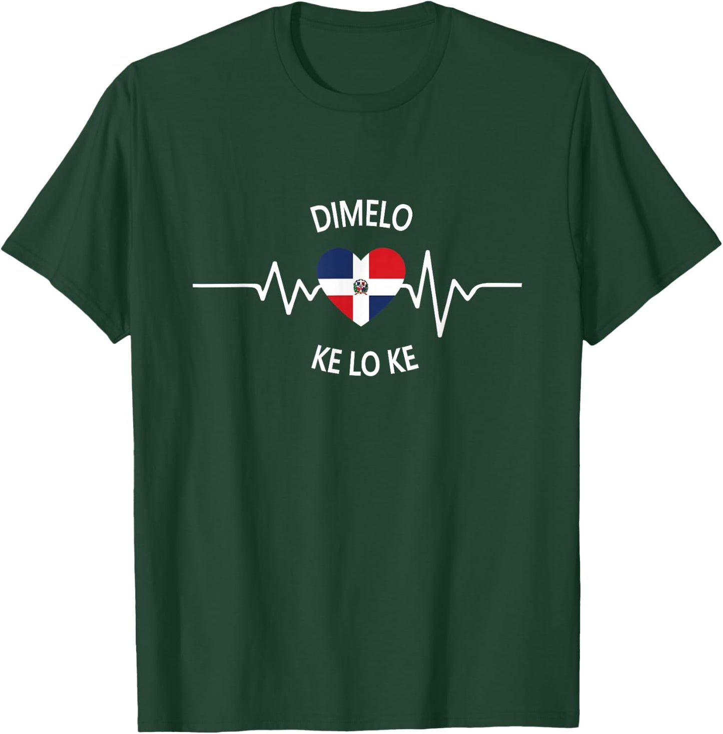 Dimelo KE LO KE KLK Funny Dominican Republic T-Shirt - T-Shirt | Forest