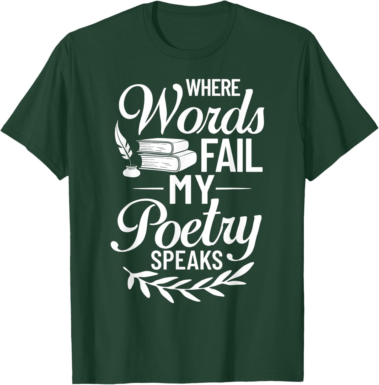 Poetry Writer Poet Quotes Writing Poem Maker Teacher Men Women T-Shirt - T-Shirt | Forest