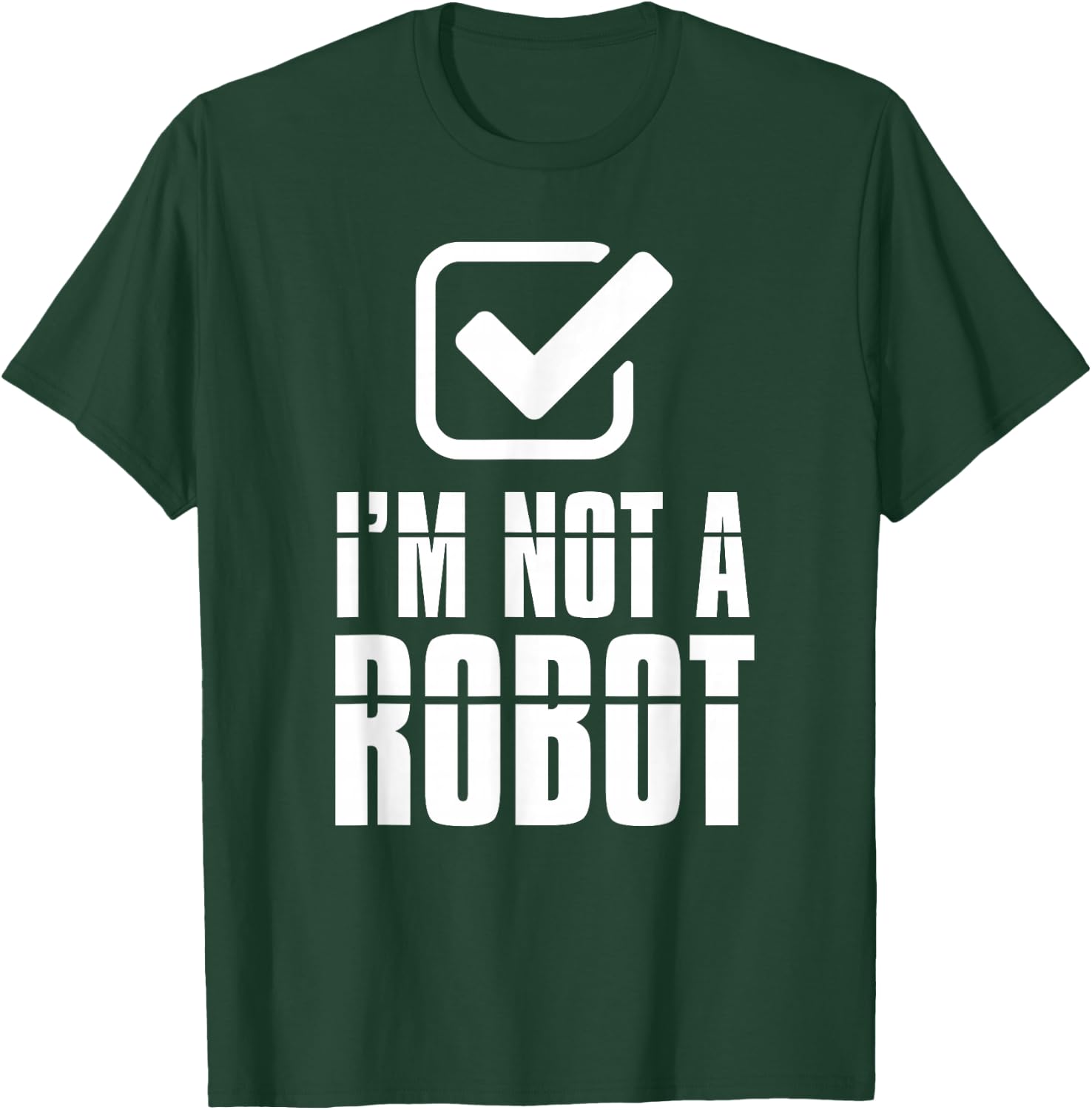 Funny Captcha Robotics I'm Not a Robot T-Shirt - T-Shirt | Forest
