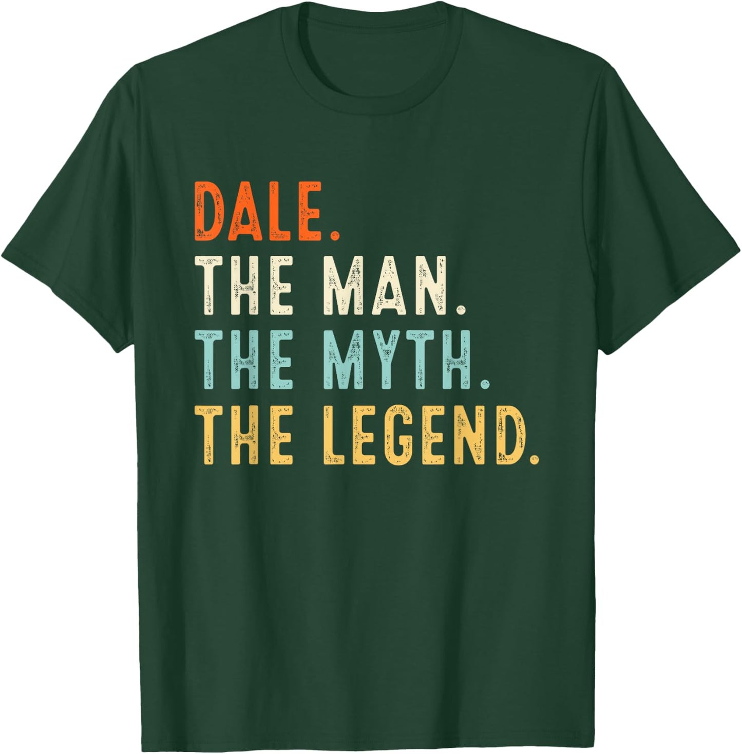DALE The Man The Myth The Legend Shirt Gifts Fathers Day T-Shirt - T-Shirt | Forest