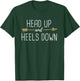 Head Up And Heels Down Horseback Riding T-Shirt - T-Shirt | Forest