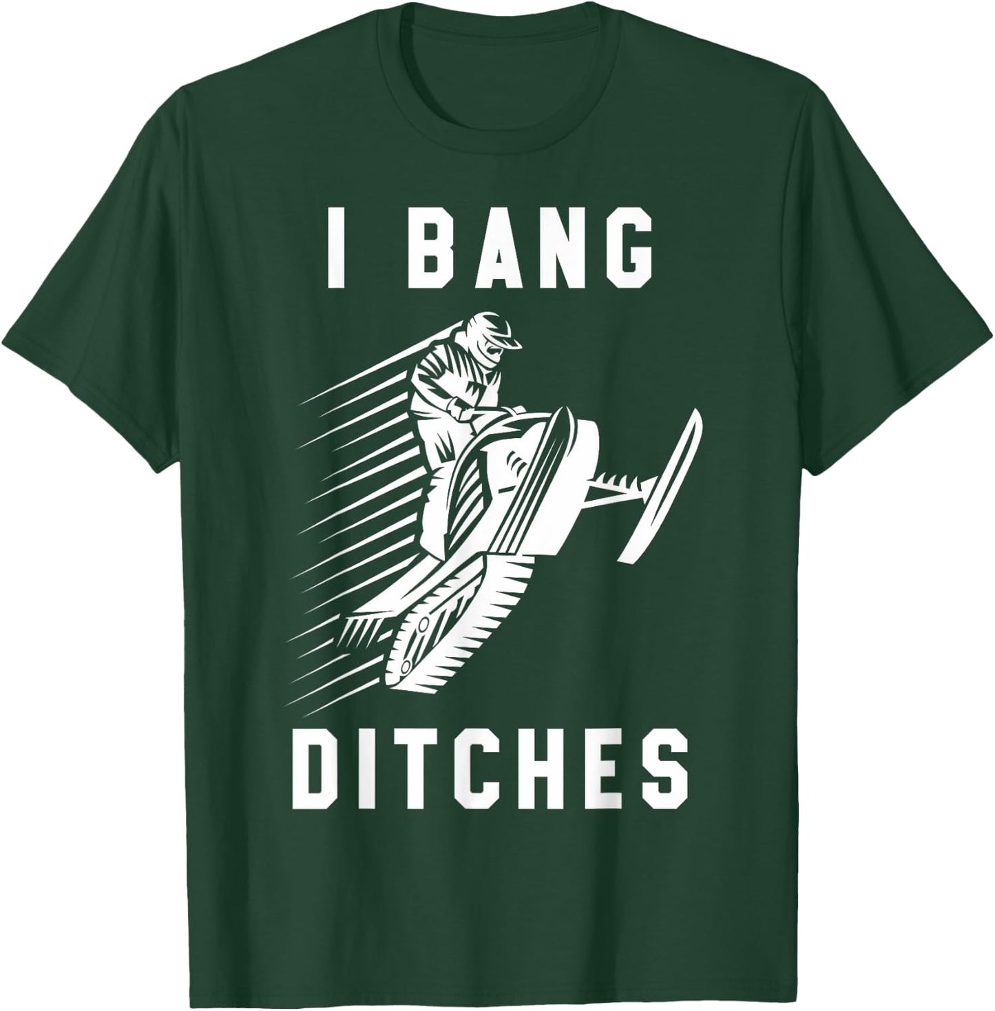 Snowmobile I Bang Ditches Winter Sports Vintage Motor Sled T-Shirt - T-Shirt | Forest
