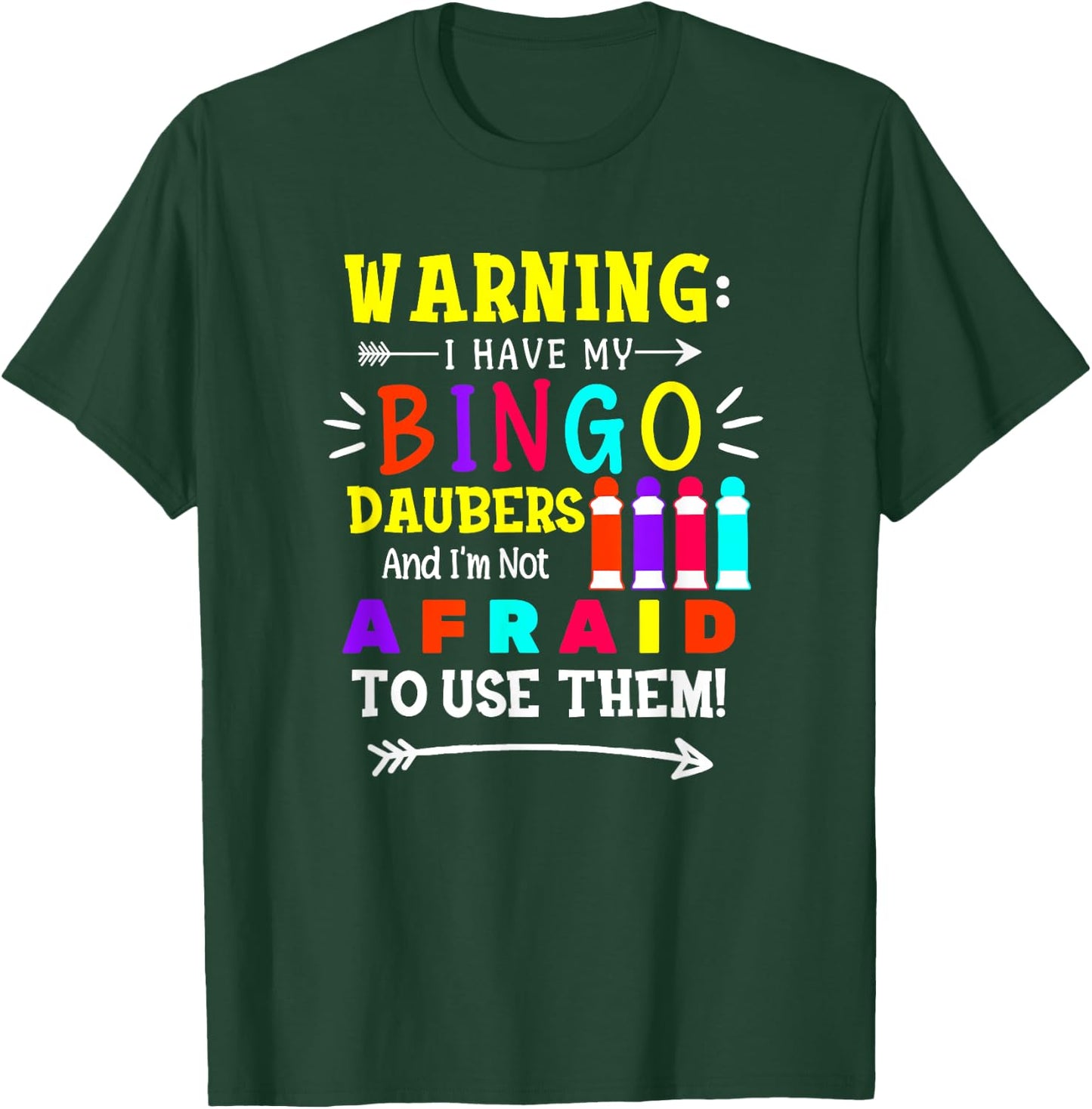 Warning I Have My Bingo Daubers and Not Afraid To Use Them T-Shirt - T-Shirt | Forest
