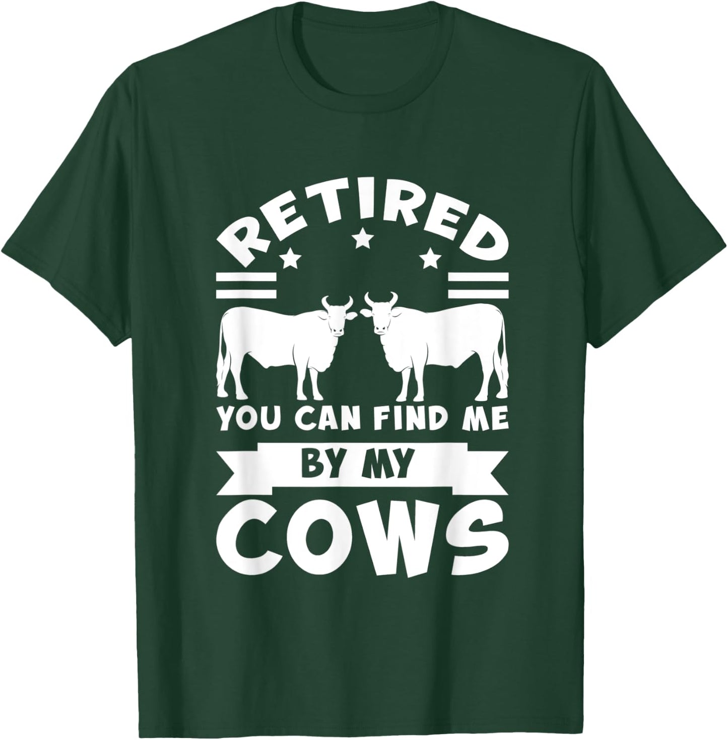 Retired you can find me by my cows cows T-Shirt - T-Shirt | Forest