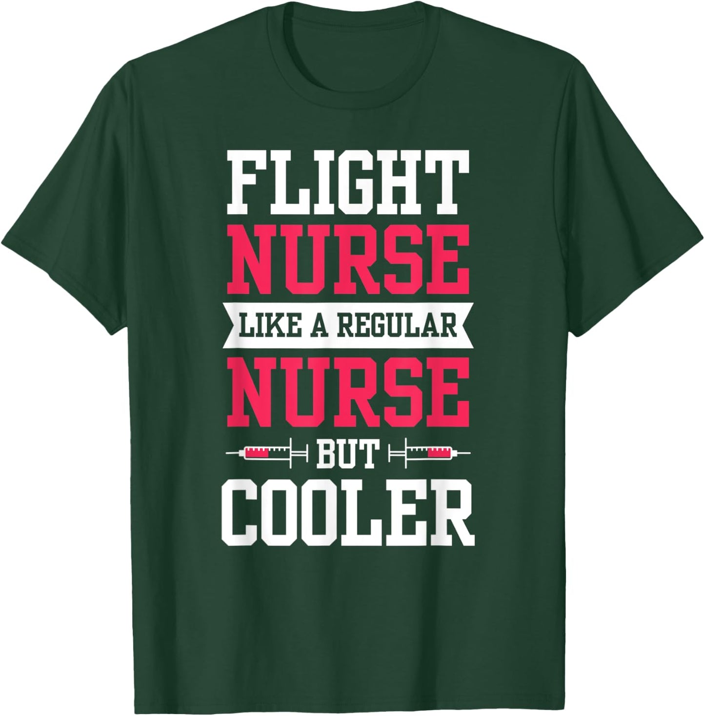 Flight Nurse Like A Regular Nurse But Cooler Medic Job Team T-Shirt - T-Shirt | Forest
