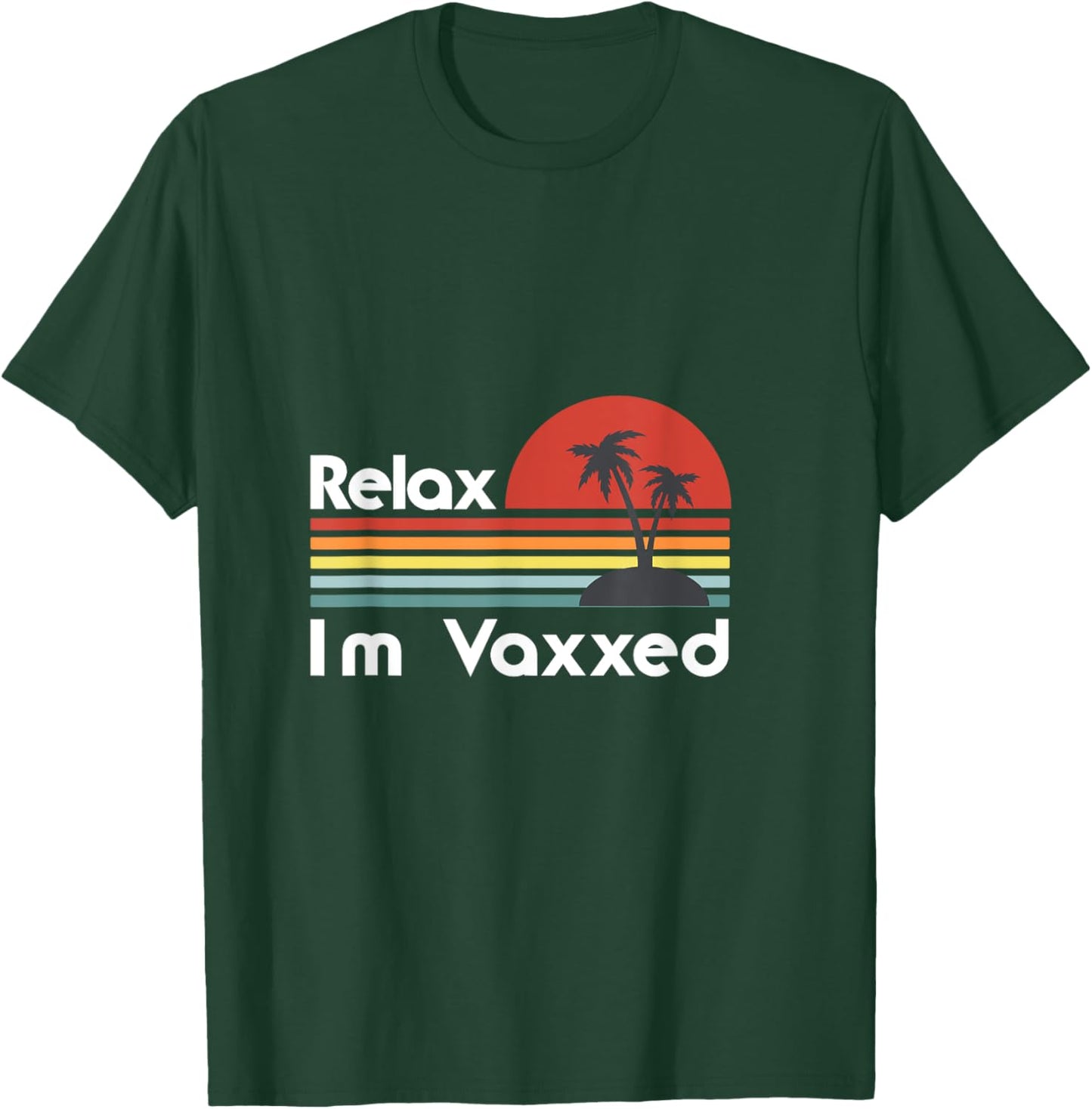 Relax I'm vaxxed Funny summer 2021 T-Shirt - T-Shirt | Forest