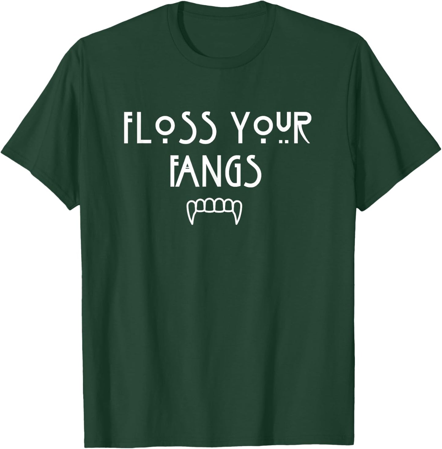 Floss Your Fangs Funny Dental Halloween Hygienist Dentist T-Shirt - T-Shirt | Forest