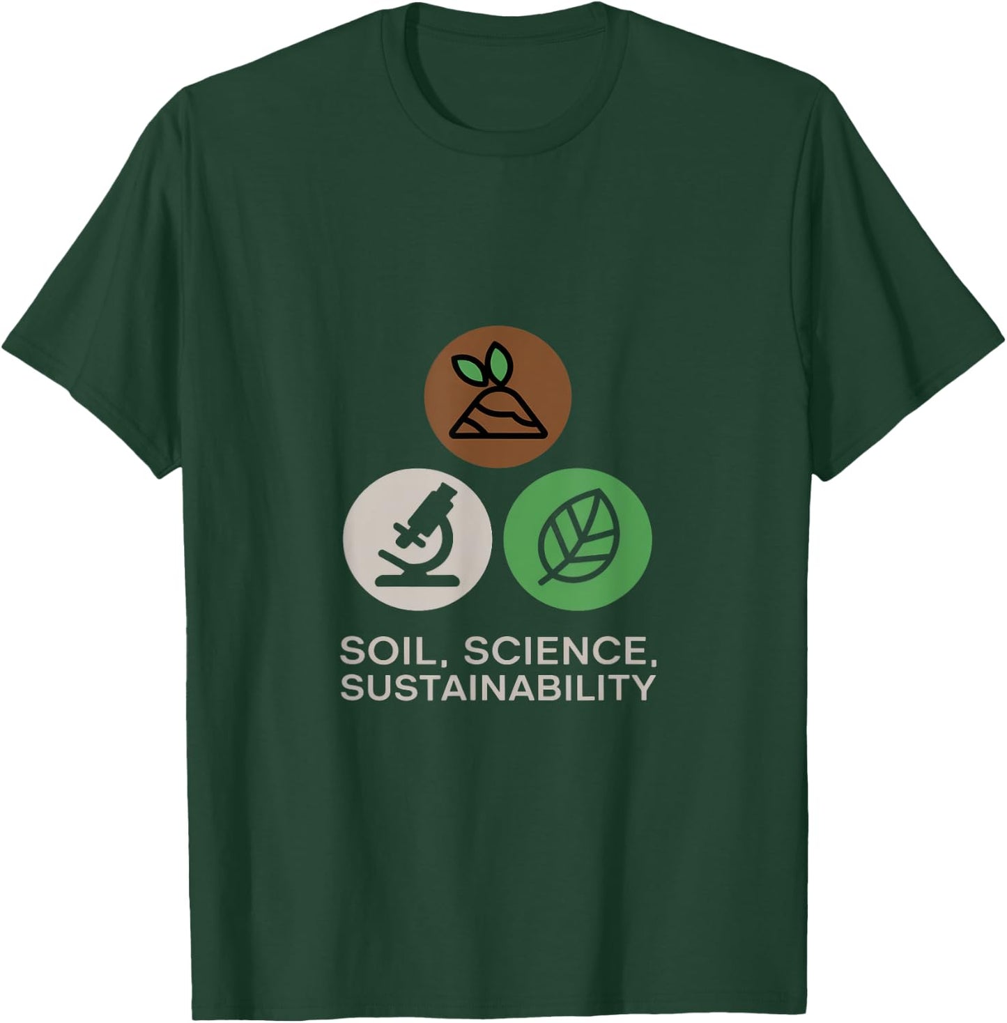 Soil, Science, Sustainability Agricultural Science T-Shirt - T-Shirt | Forest