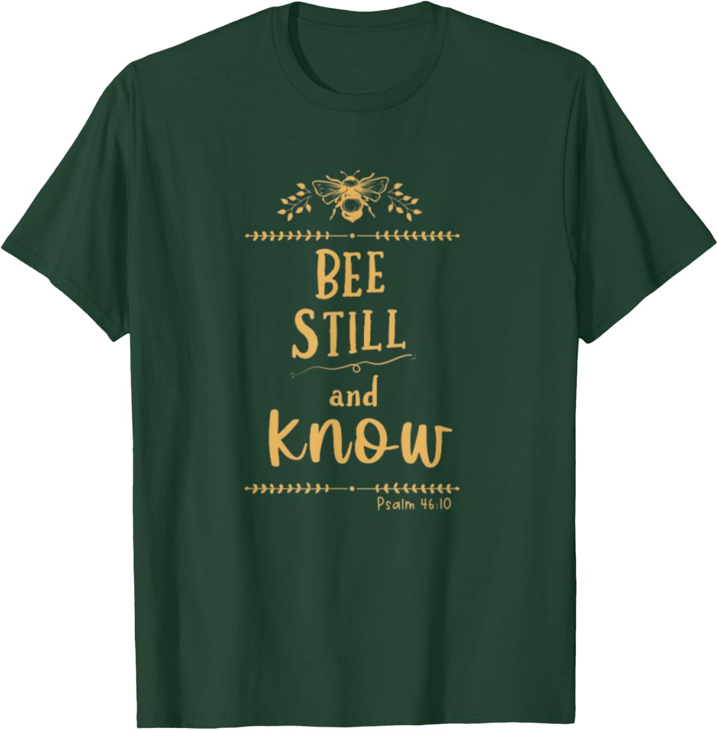 Psalm 46:10 Be Still And Know Christian Bee Lover Bible T-Shirt - T-Shirt | Forest