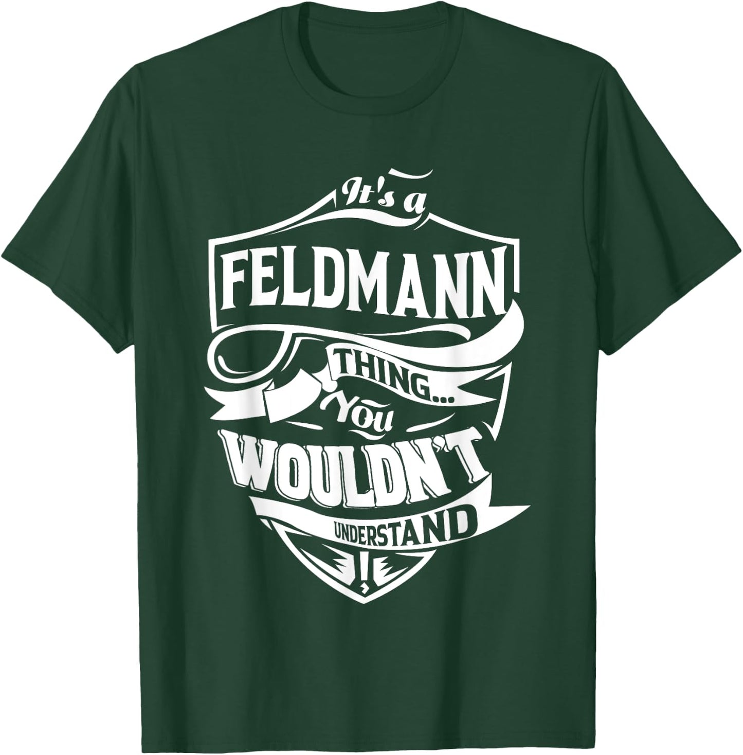 It's a FELDMANN thing you wouldn't understand Gifts T-Shirt - T-Shirt | Forest