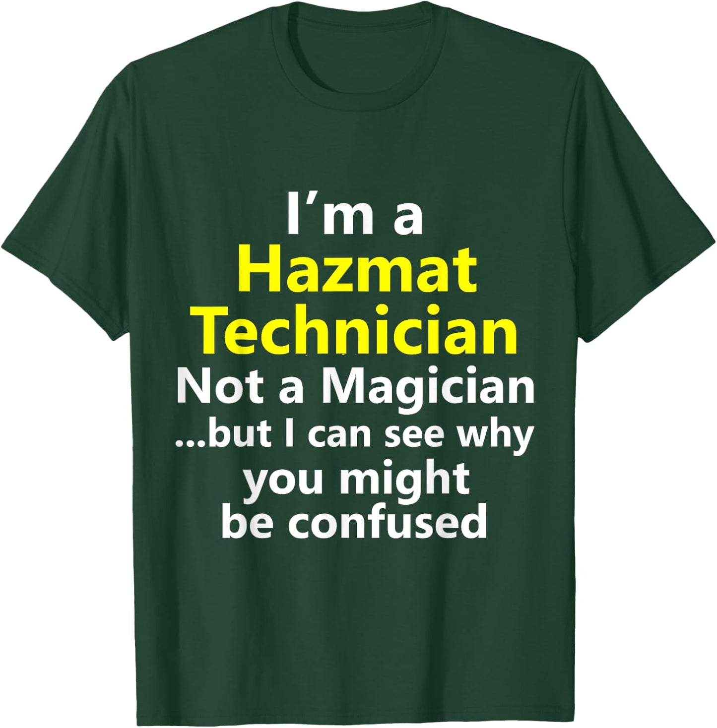 Funny Hazmat Technician Job Title Career Lab Scientist Gift T-Shirt - T-Shirt | Forest