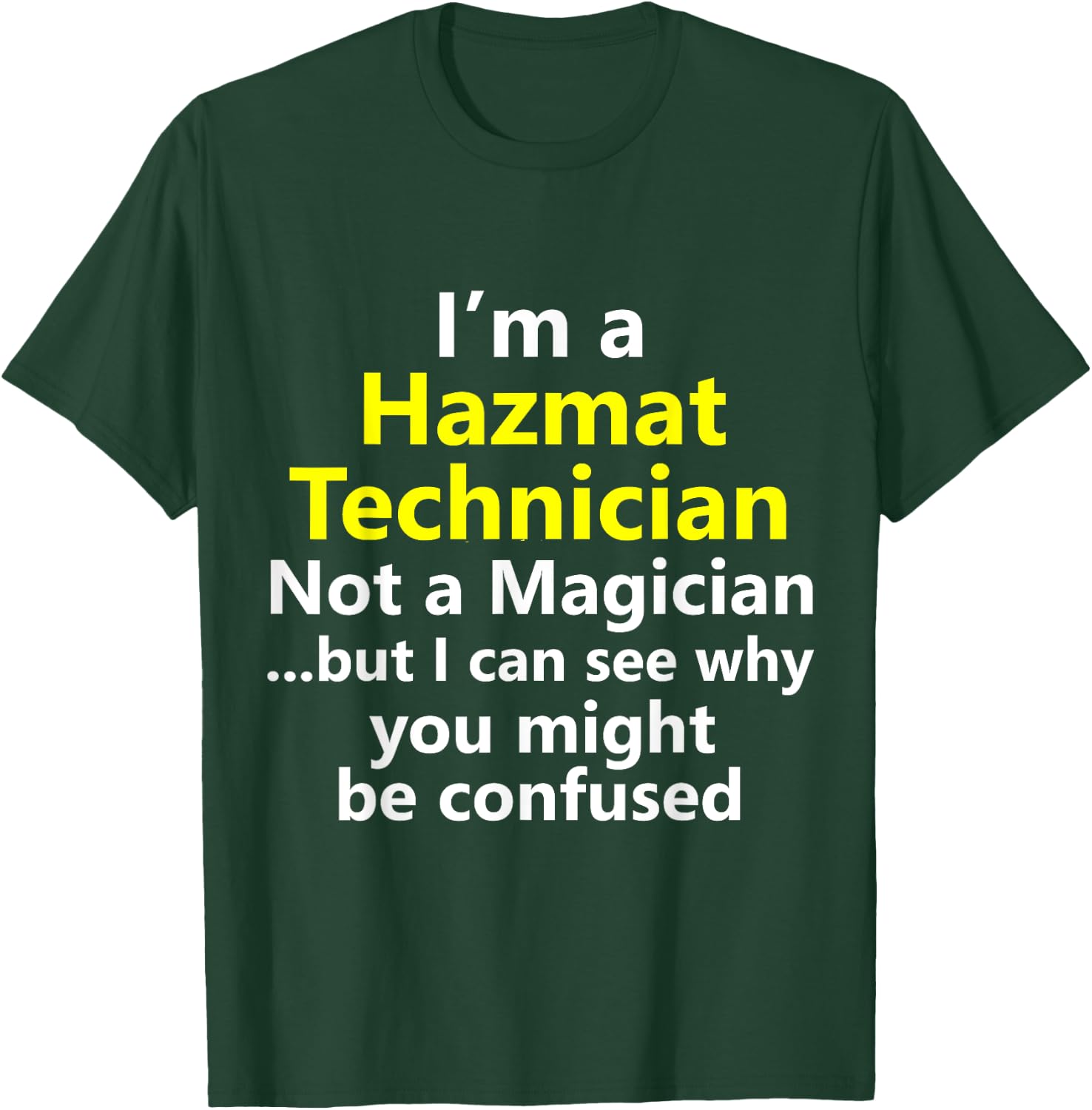 Funny Hazmat Technician Job Title Career Lab Scientist Gift T-Shirt - T-Shirt | Forest