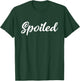Broke And Spoiled Matching Couples Funny T-Shirt - T-Shirt | Forest