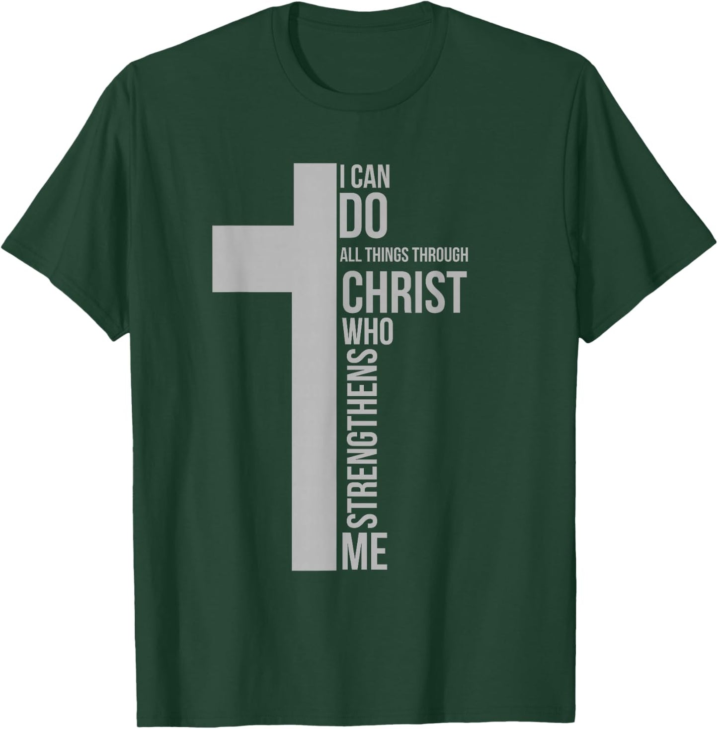 I Can Do All Things Through Christ Who Strengthens Me Cross T-Shirt - T-Shirt | Forest