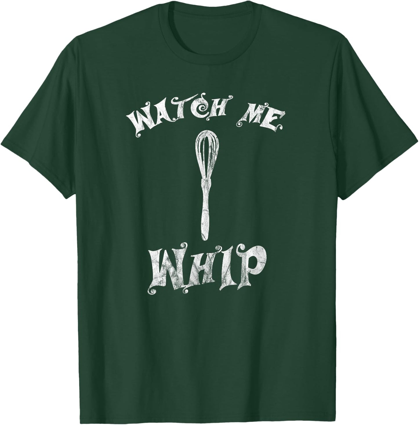 Watch Me Whip Whisk Baking T-Shirt - T-Shirt | Forest