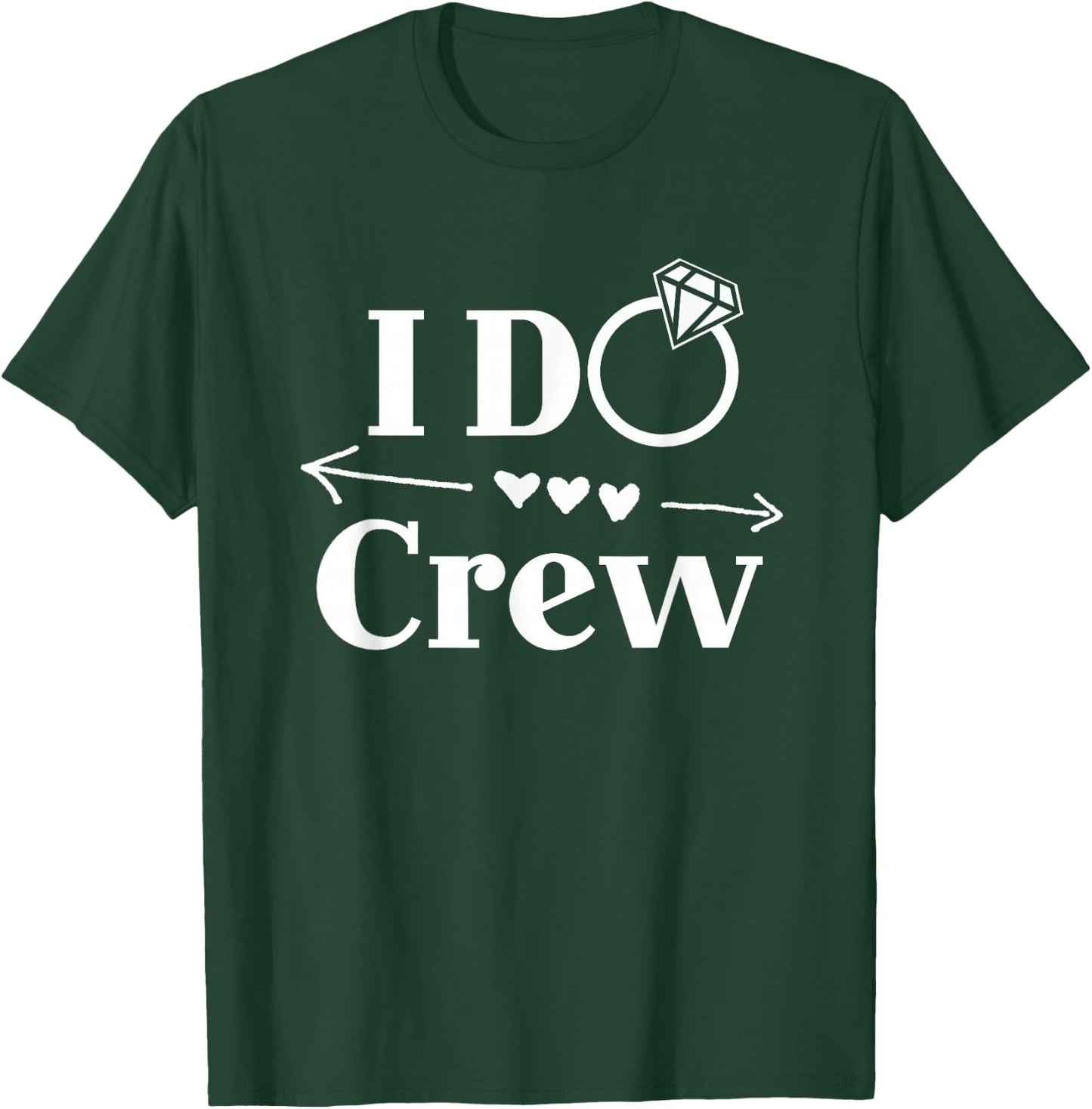 I Do Crew Shirt for Wedding Bride Bachelorette Party T-Shirt - T-Shirt | Forest