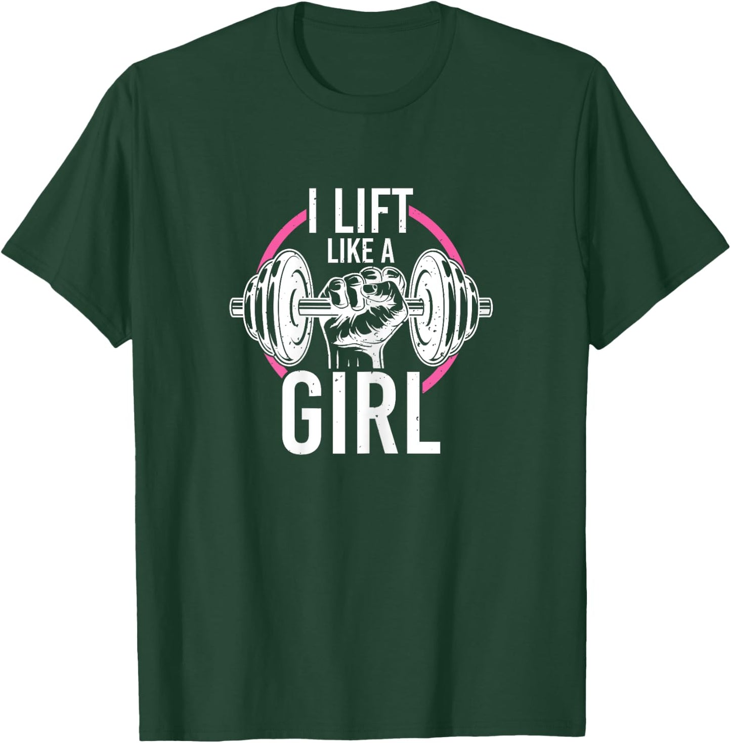 Women Weightlifting Barbell Workout Quote Lift Like A Girl T-Shirt - T-Shirt | Forest