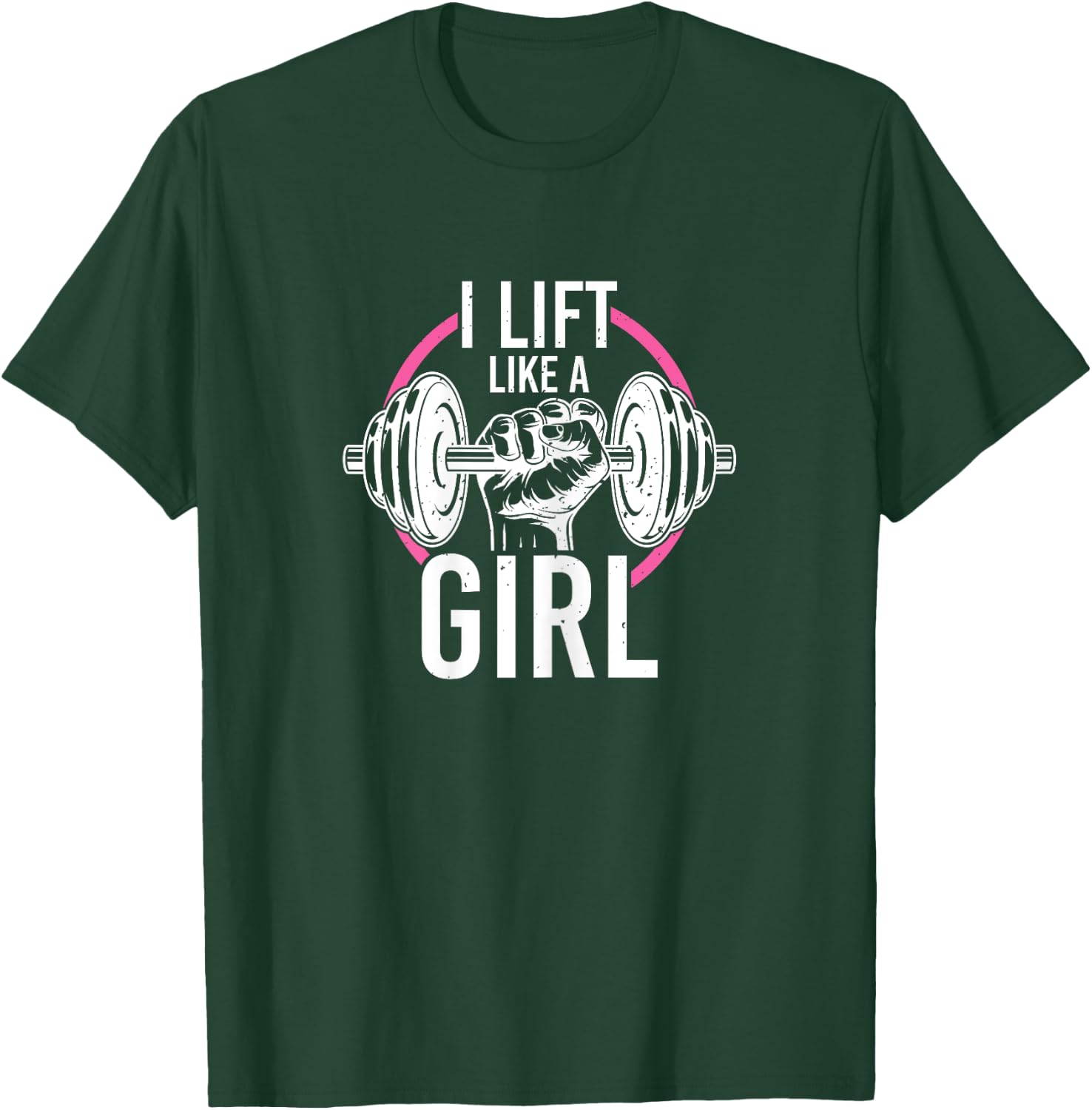 Women Weightlifting Barbell Workout Quote Lift Like A Girl T-Shirt - T-Shirt | Forest