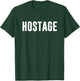 Hostage T-Shirt - T-Shirt | Forest