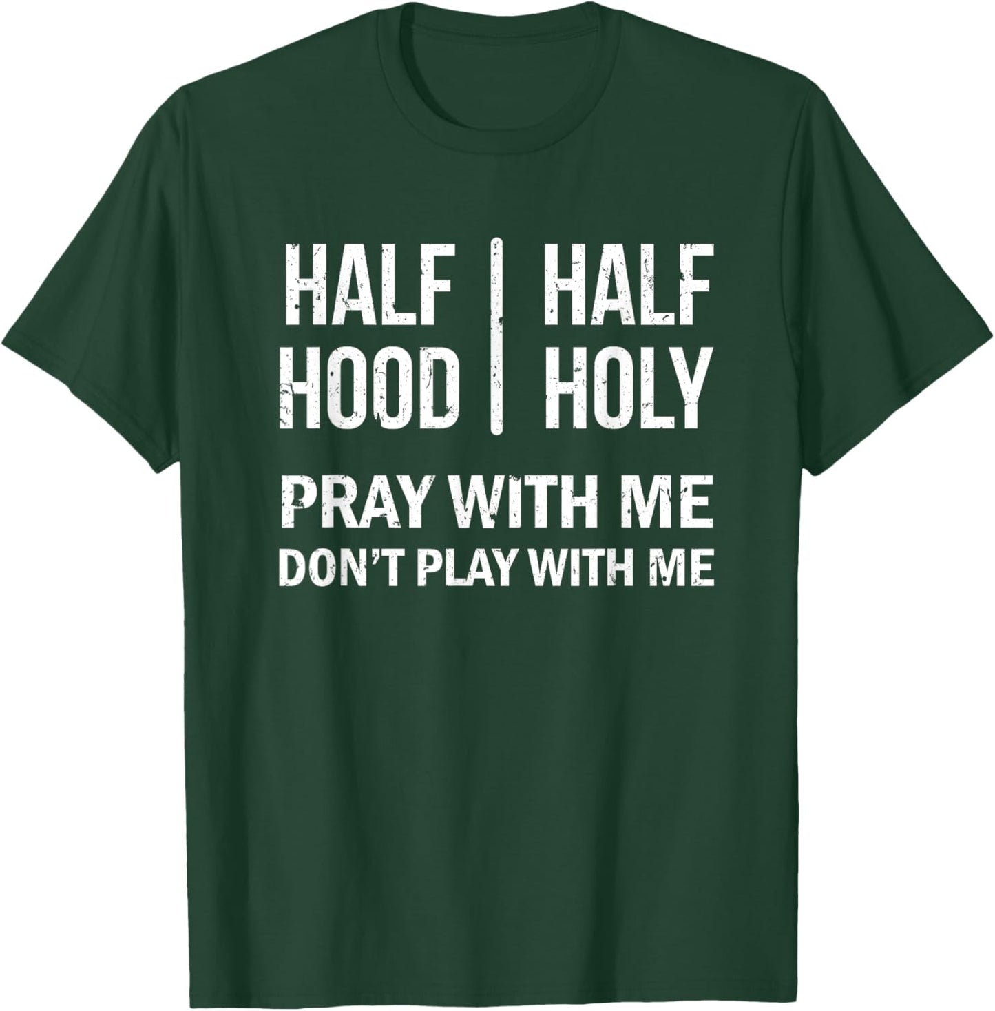 Half Hood Half Holy - Distressed Style Vintage Effect T-Shirt - T-Shirt | Forest