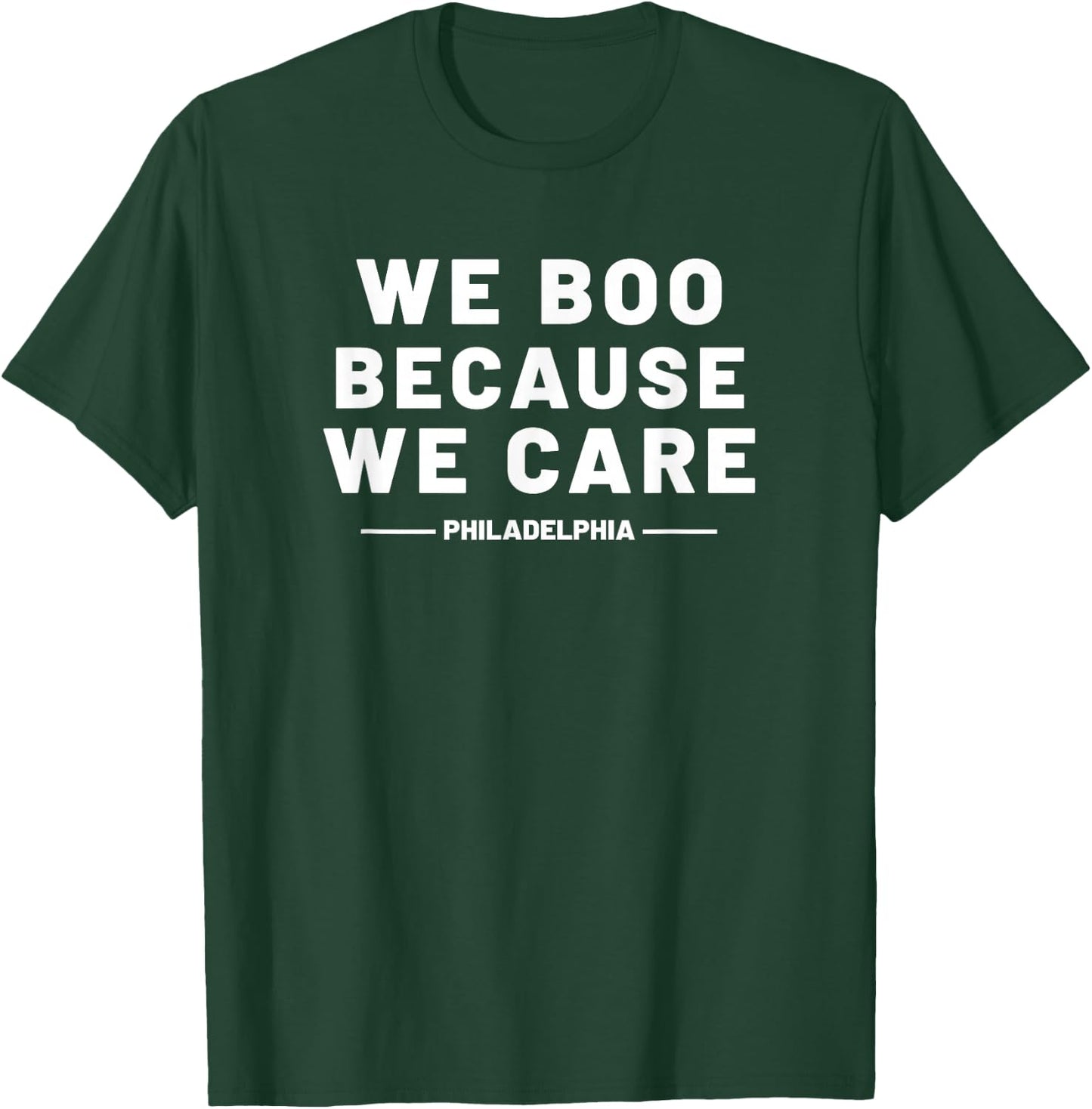 We Boo Because We Care Philadelphia Sports Fan Philly Cute T-Shirt - T-Shirt | Forest
