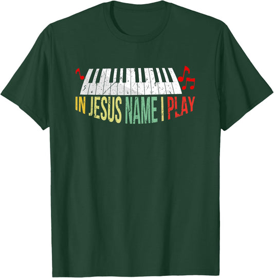 In Jesus Name I Play Piano Christian Music Lover T-Shirt - T-Shirt | Forest