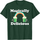 FUNNY Saint Patricks MAGICALLY DELICIOUS Green Beer St Patty T-Shirt - T-Shirt | Forest