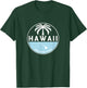 Hawaii The Aloha State - Aloha Hawaiian Palm Tree Ohana !! T-Shirt - T-Shirt | Forest