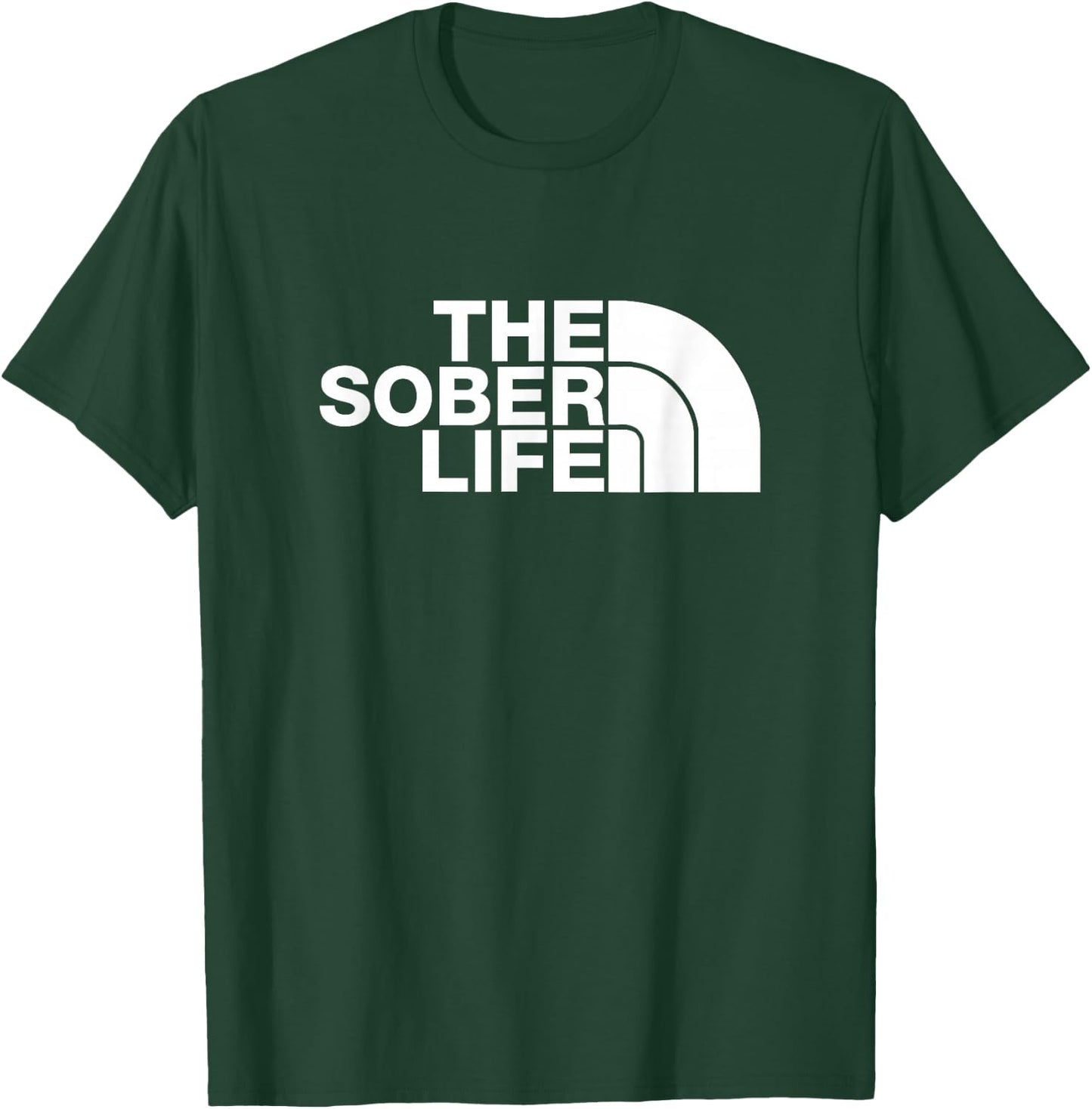 The Sober Life NA AA Sober Recovery T-Shirt - T-Shirt | Forest