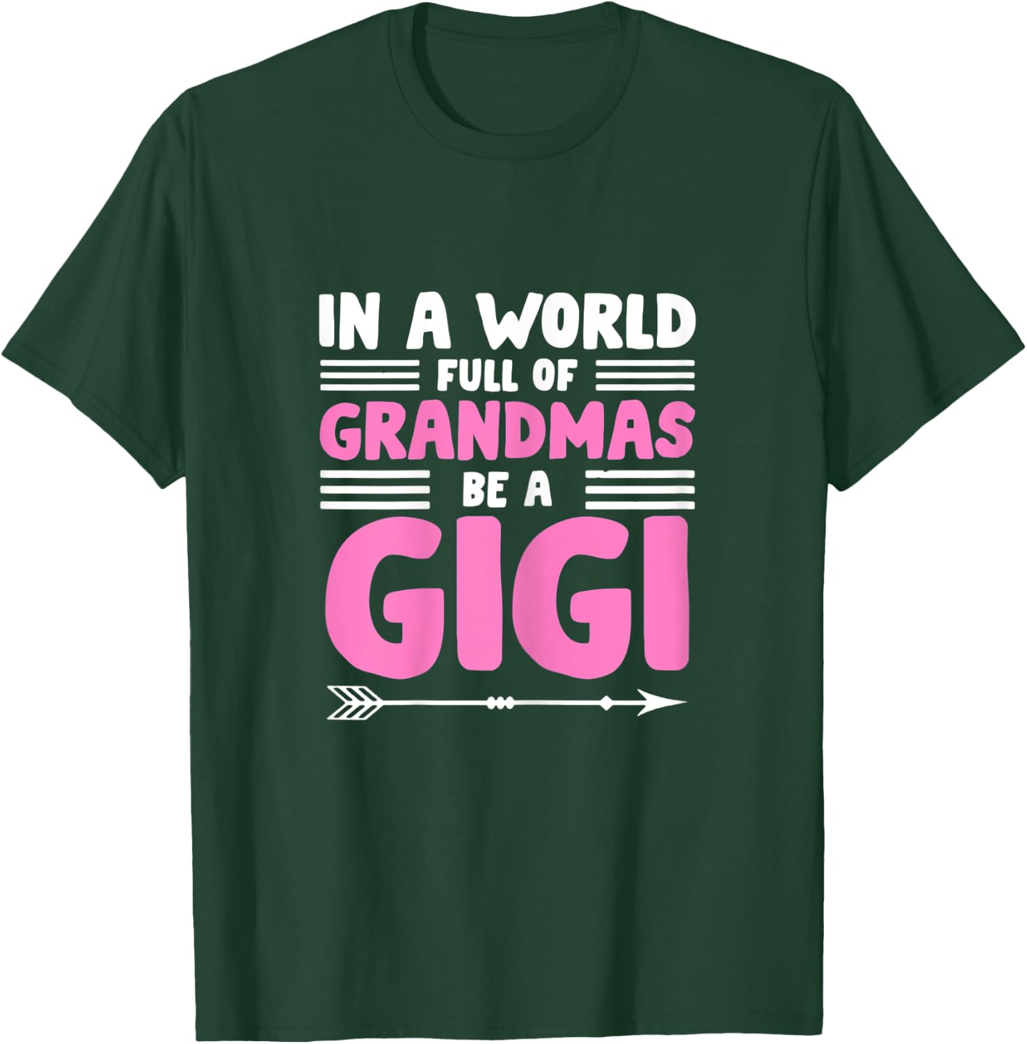 In a World full of Grandmas be a Gigi - Granny Mimi Granmy T-Shirt - T-Shirt | Forest
