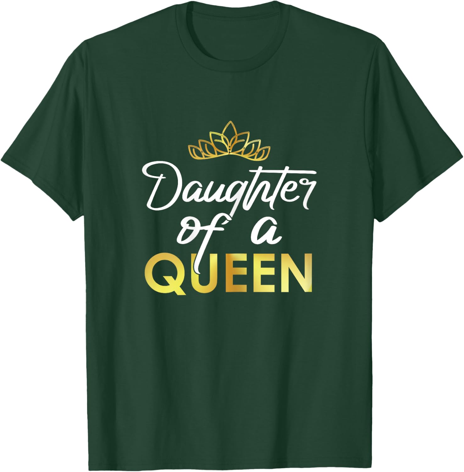 Daughter Of Queen Mama Mother Mom Grandma Grandmother Family T-Shirt - T-Shirt | Forest
