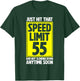 Just Hit That Speed Limit 55 And Not Slowing Down Soon T-Shirt - T-Shirt | Forest