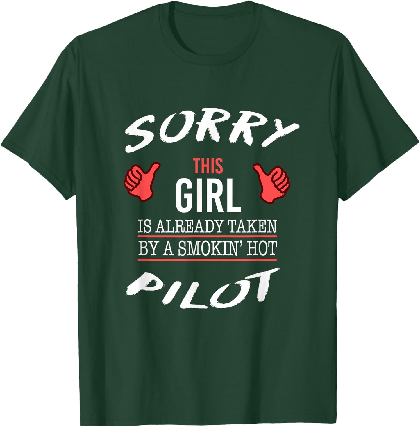 Sorry This Girl Is Taken By Hot Pilot Funny Aviation T-Shirt - T-Shirt | Forest