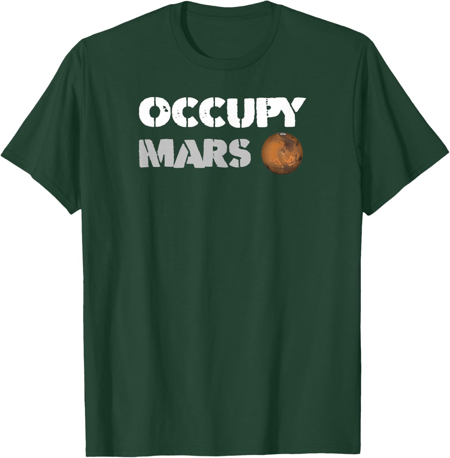 Occupy Mars Replica Science Space Nerd Genius T-Shirt - T-Shirt | Forest