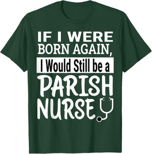 Parish Nurse Funny Nursing School & Medical Appreciation T-Shirt - T-Shirt | Forest