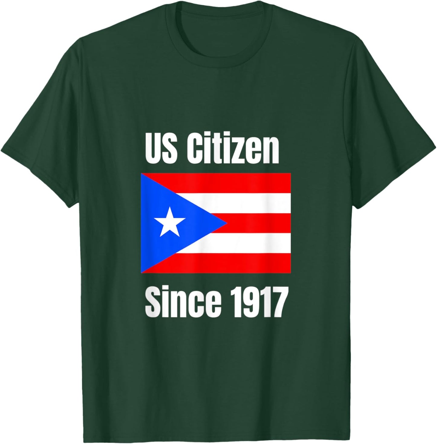 US Citizen Since 1917 Puerto Rico Are US Citizens T-Shirt - T-Shirt | Forest
