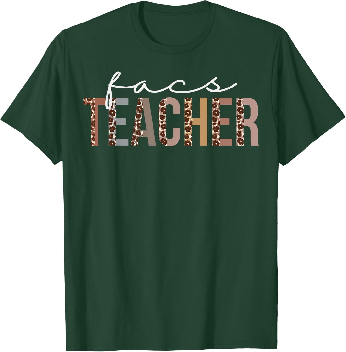 FACS Teacher Leopard Appreciation Funny For Work T-Shirt - T-Shirt | Forest