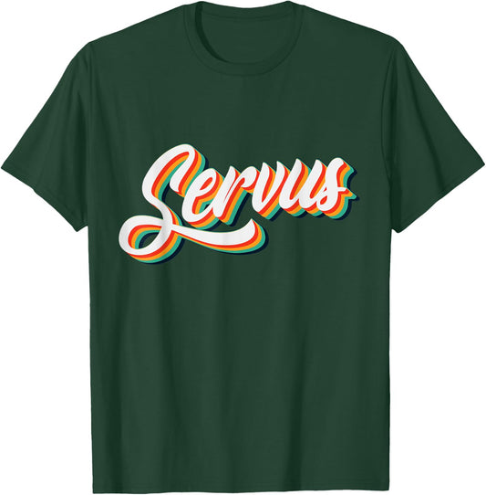 Servus Hello German Bavaria Gaudi Austrian Dialect T-Shirt - T-Shirt | Forest