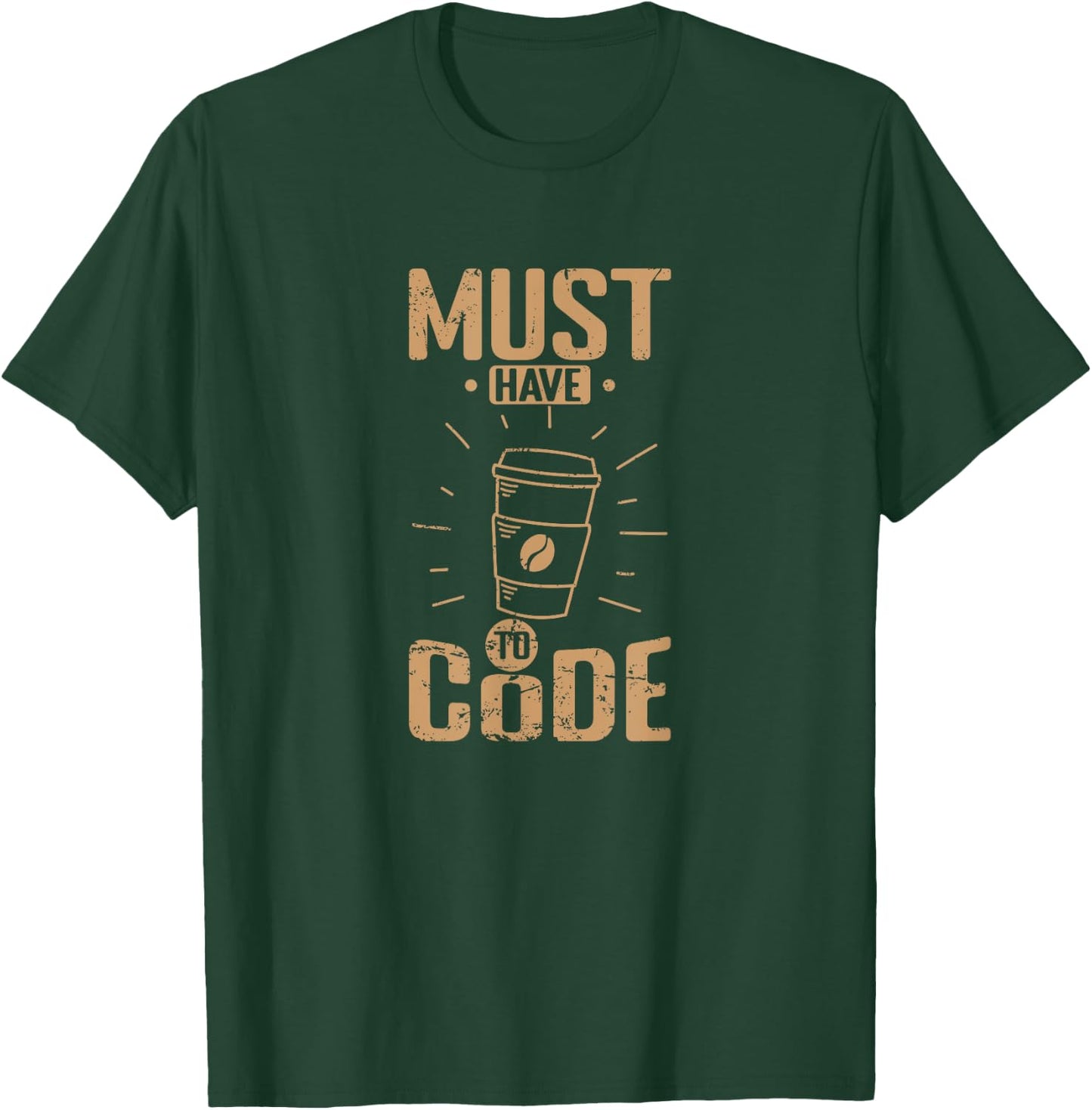 Must Have Coffee to Code T-Shirt - T-Shirt | Forest