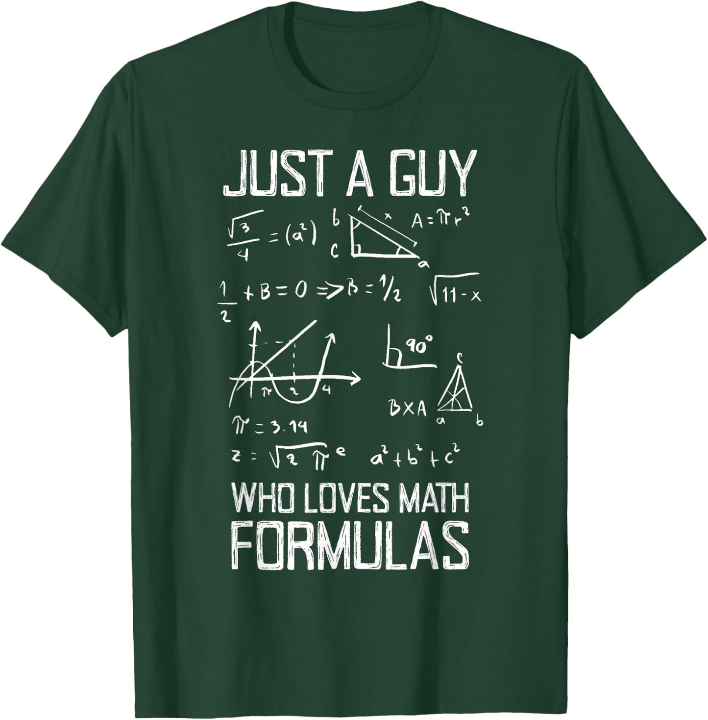Guy Who Loves Math Formulas, Geometry Equations Math Teacher Men Girls Kids T-Shirt - T-Shirt | Forest