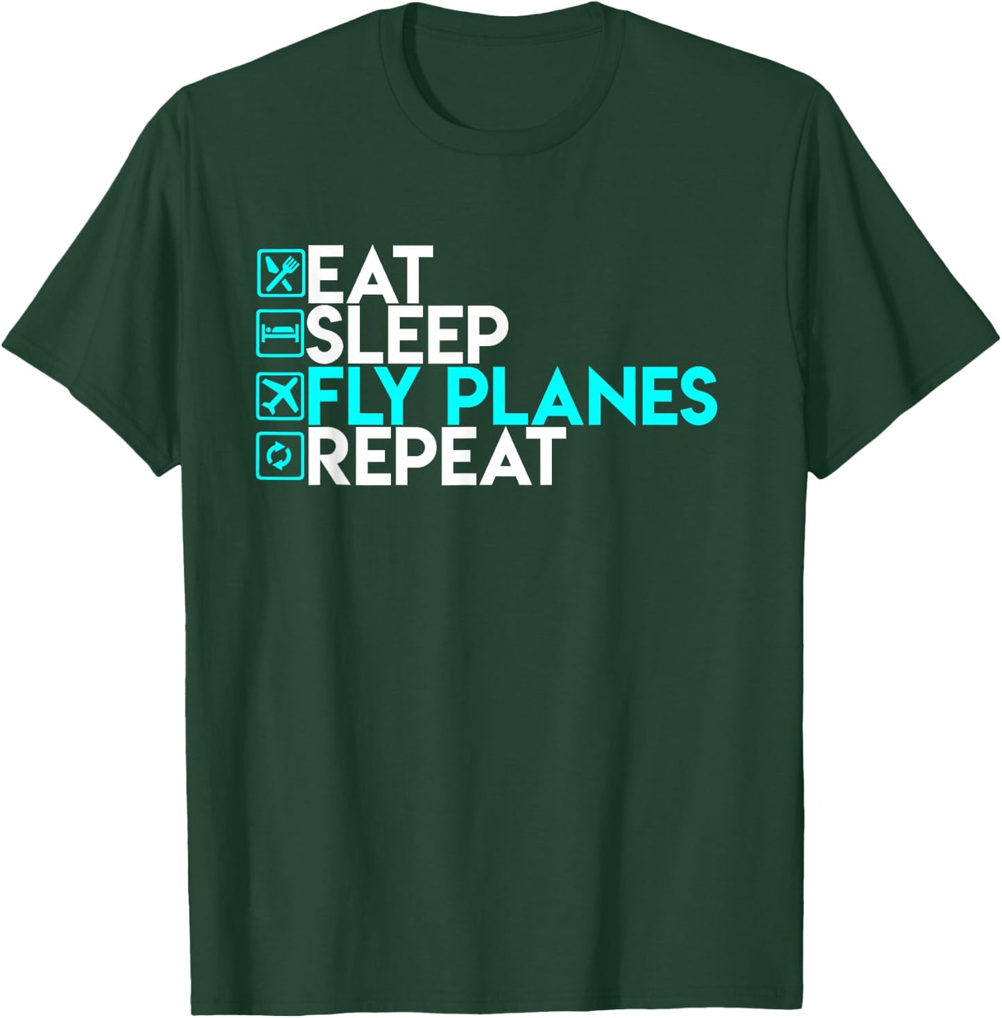 Eat Sleep Fly Planes Repeat - Trendy Airplane Pilot Shirt T-Shirt - T-Shirt | Forest