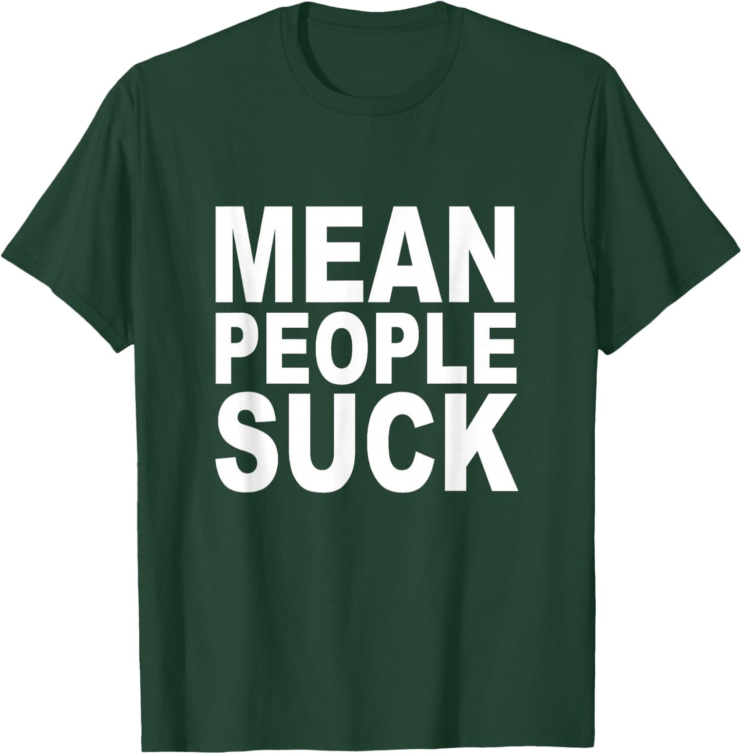 Mean people suck T-Shirt - T-Shirt | Forest