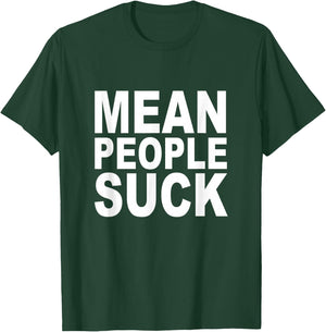 Mean people suck T-Shirt - T-Shirt | Forest