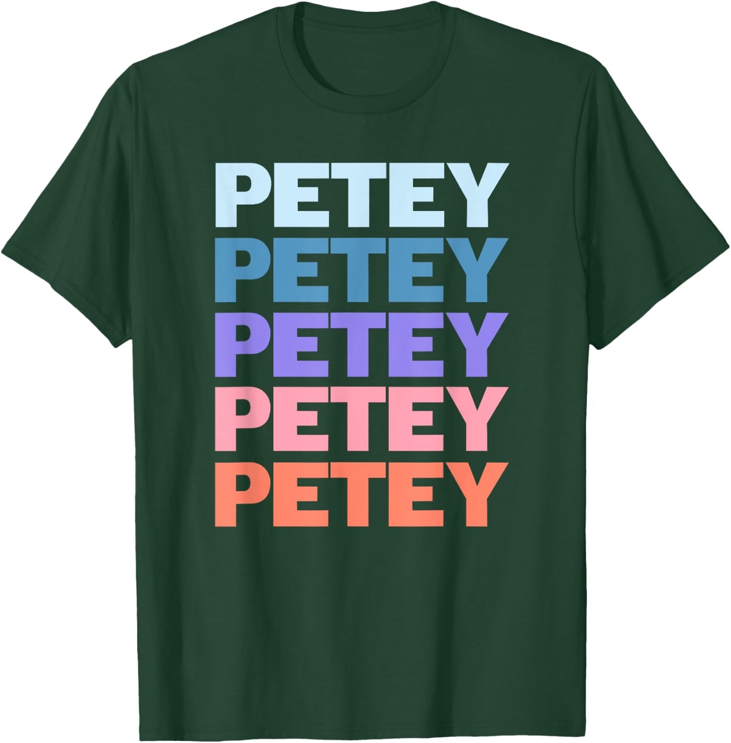 Funny Modern Repeated Text Design Petey T-Shirt - T-Shirt | Forest