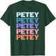 Funny Modern Repeated Text Design Petey T-Shirt - T-Shirt | Forest