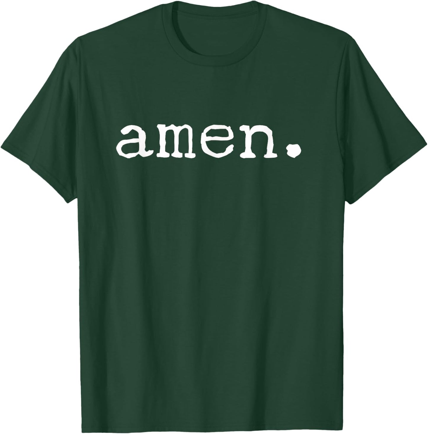 Amen. Praise The Lord Jesus Christ Pastor Sermon Quote T-Shirt - T-Shirt | Forest